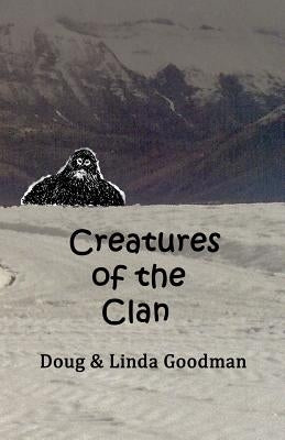 Creatures of the Clan by Goodman, Linda
