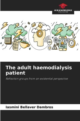 The adult haemodialysis patient by Bellaver Dambros, Iasmini
