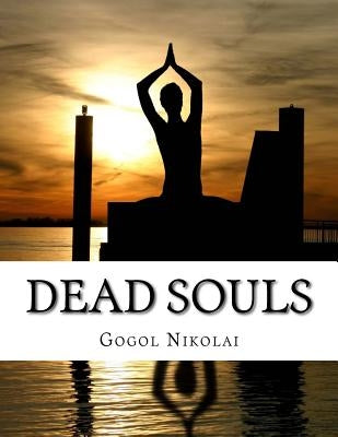 Dead Souls by Nikolai, Gogol