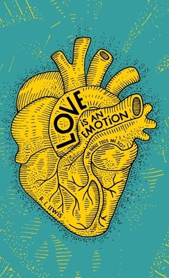 Love is an Emotion: The Bible Tells Me So? by Lewis, R. L.