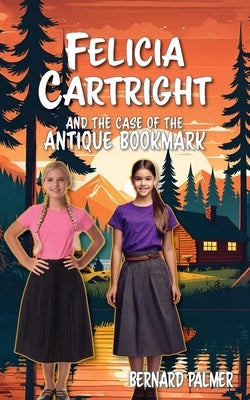 Felicia Cartright and the Case of the Antique Bookmark by Palmer, Bernard