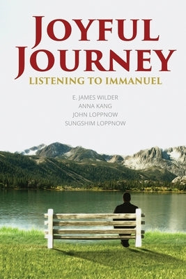 Joyful Journey: Listening to Immanuel by Kang, Anna