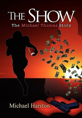 The Show: The Michael Thomas Story by Harston, Michael