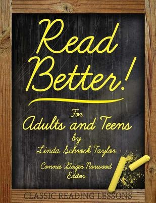 Read Better!: For Adults and Teens by Norwood, Connie Geiger