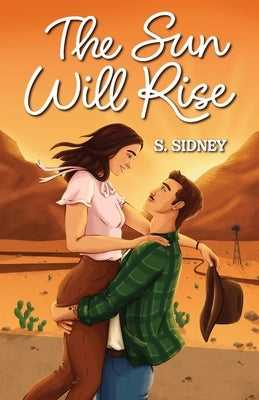The Sun Will Rise by Sidney, S.