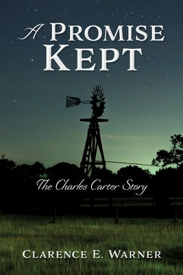 A Promise Kept: The Charles Carter Story by Warner, Clarence E.