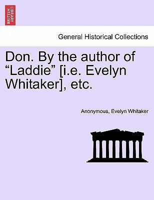 Don. by the Author of Laddie [I.E. Evelyn Whitaker], Etc. by Anonymous