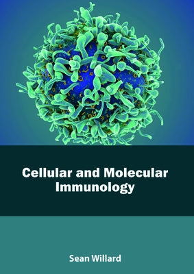 Cellular and Molecular Immunology by Willard, Sean