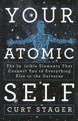 Your Atomic Self by Stager, Curt