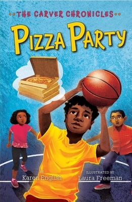 Pizza Party: The Carver Chronicles, Book Six by English, Karen