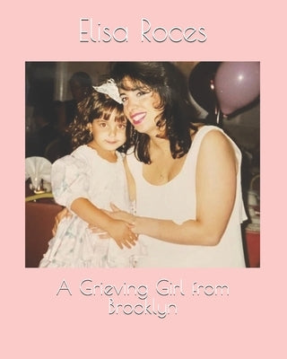 A Grieving Girl from Brooklyn by Roces, Elisa