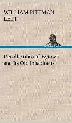 Recollections of Bytown and Its Old Inhabitants by Lett, William Pittman