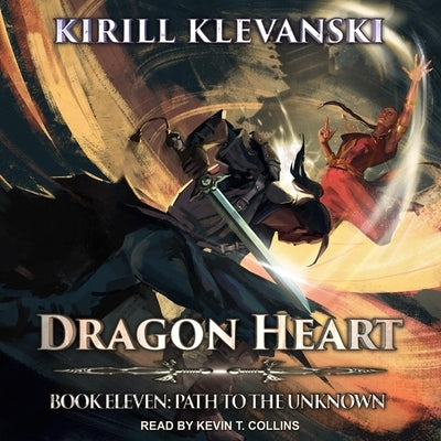 Dragon Heart: Book 11: Path to the Unknown by Klevanski, Kirill