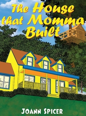 The House that Momma Built by Spicer, Joann