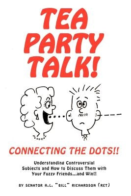 Tea Party Talk by Richardson, Senator H. L. Bill