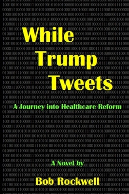 While Trump Tweets by Rockwell, Bob