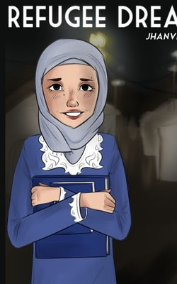 Refugee Dreams by Goyal, Jhanvi