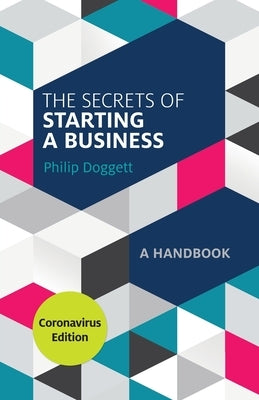 The Secrets of Starting a Business: Coronavirus Edition by Doggett, Philip