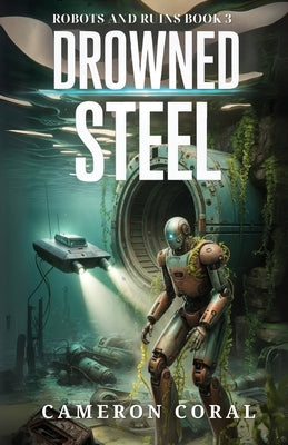 Drowned Steel by Coral, Cameron