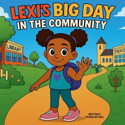 Lexi's Big Day in the Community by Mitchell, Devenus