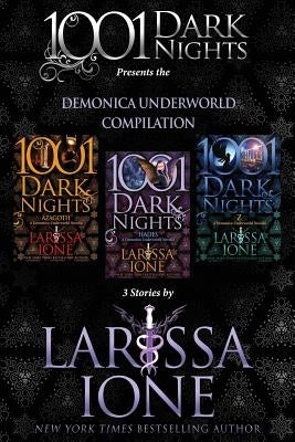 Demonica Underworld Compilation: 3 Stories by Larissa Ione by Ione, Larissa