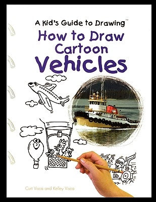 How to Draw Cartoon Vehicles by Visca, Curt