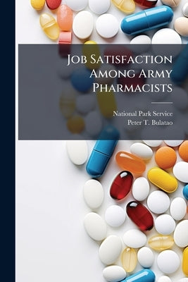 Job Satisfaction Among Army Pharmacists by National Park Service (Nps)