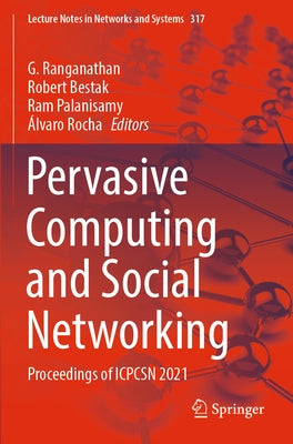 Pervasive Computing and Social Networking: Proceedings of Icpcsn 2021 by Ranganathan, G.