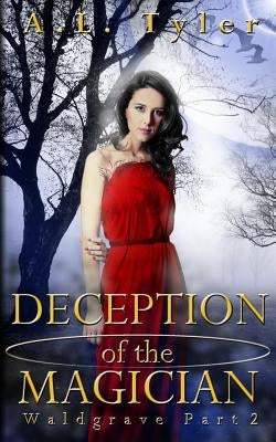 Deception of the Magician: Waldgrave by Tyler, A. L.