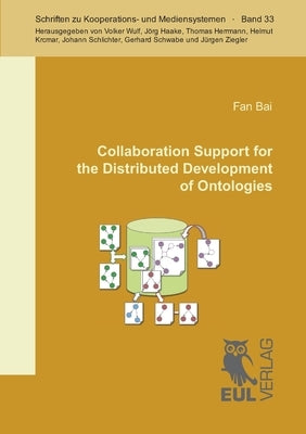 Collaboration Support for the Distributed Development of Ontologies by Bai, Fan