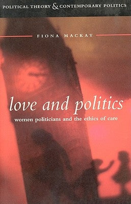 Love and Politics by MacKay, Fiona