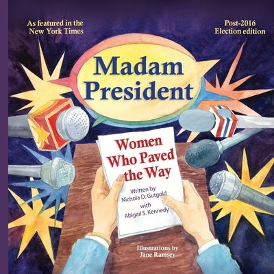 Madam President: Women Who Paved the Way by Gutgold, Nichola D.