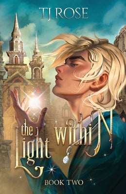 The Light Within: An MM Urban Fantasy Romance by Rose, Tj