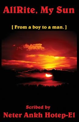 AllRite, My Sun by Hotep-El, Neter Ankh