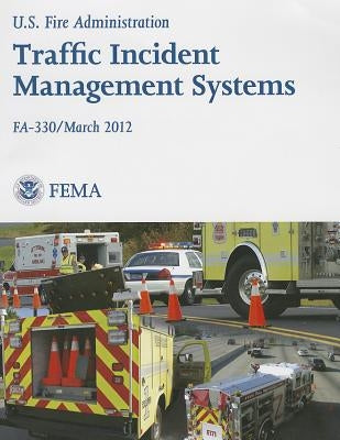 Traffic Incident Management Systems by Federal Emergency Management Agency