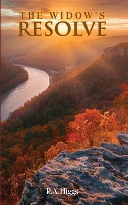 The Widow's Resolve by Higgs, R. a.