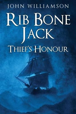 Rib Bone Jack: Thief's Honour by Williamson, John