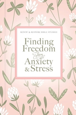 Finding Freedom from Anxiety and Stress by Zondervan