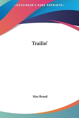 Trailin' by Brand, Max