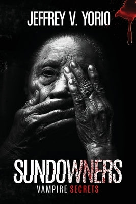 Sundowners: Vampire Secrets by Yorio, Jeffrey V.