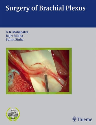 Surgery of Brachial Plexus by Mahapatra, Ashok
