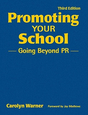 Promoting Your School: Going Beyond PR by Warner, Carolyn