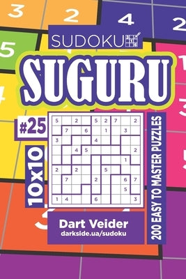 Sudoku Suguru - 200 Easy to Master Puzzles 10x10 (Volume 25) by Veider, Dart