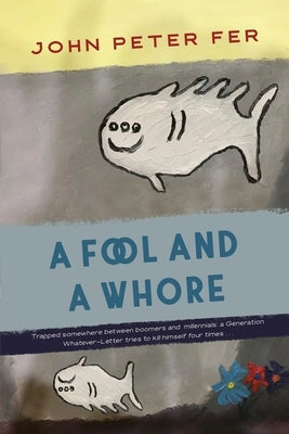 A Fool and a Whore by Fer, John Peter
