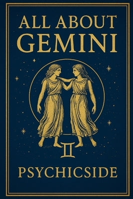 All About Gemini: A Deep and Timeless Journey into the Soul of the Twin by Psychicside