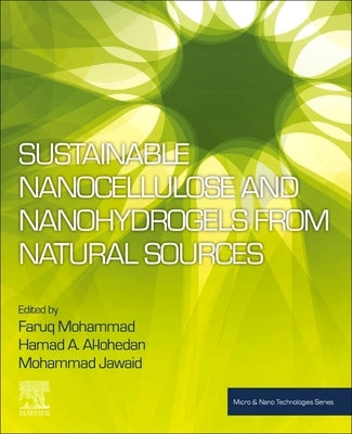 Sustainable Nanocellulose and Nanohydrogels from Natural Sources by Mohammad, Faruq