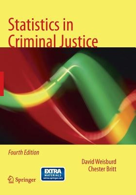 Statistics in Criminal Justice by Weisburd, David