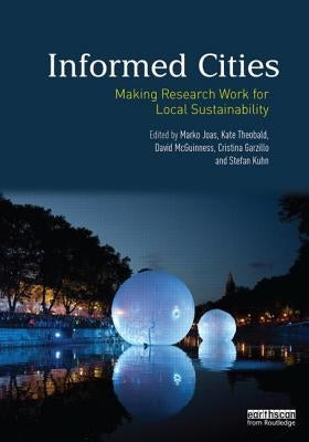 Informed Cities: Making Research Work for Local Sustainability by Joas, Marko