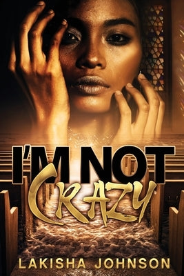 I'm Not Crazy by Johnson, Lakisha