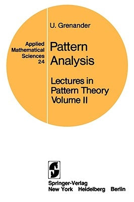Lectures in Pattern Theory: Volume 2: Pattern Analysis by Grenander, U.